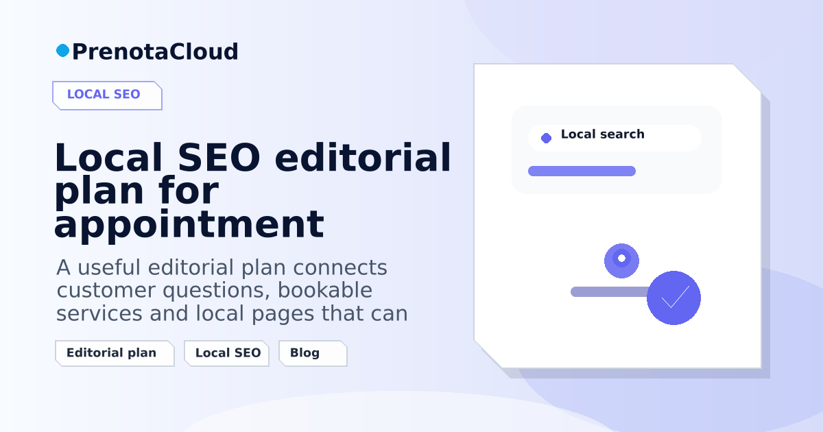 Local SEO editorial plan for appointment businesses: topics, pages and cadence