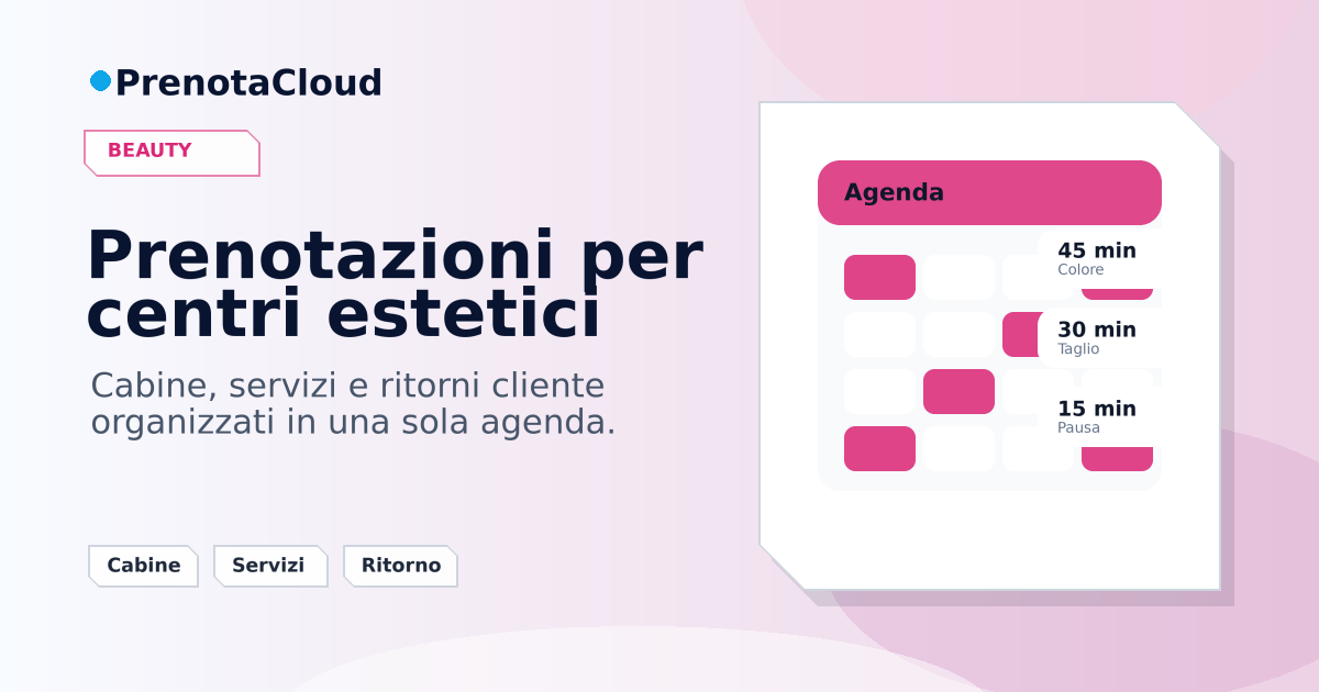 Piattaforma prenotazioni per centro estetico: servizi, cabine e clienti ricorrenti