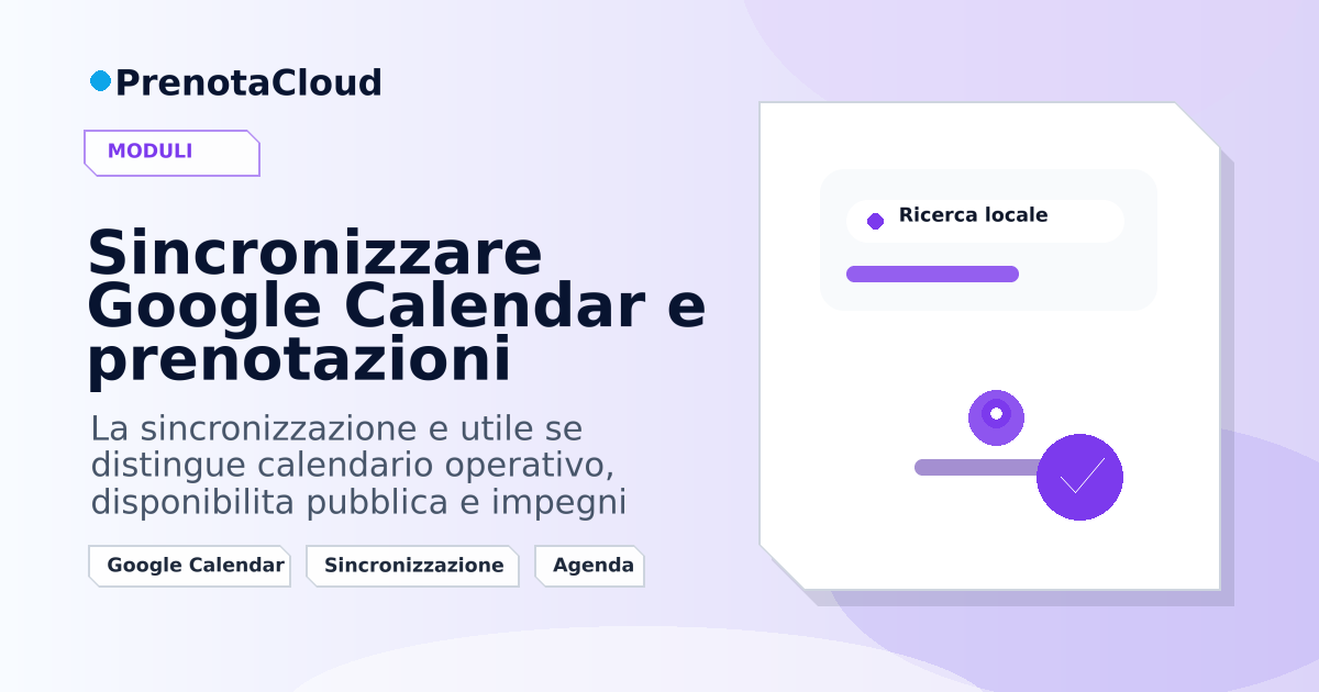 Sincronizzare Google Calendar e prenotazioni: quando serve e quali regole chiarire