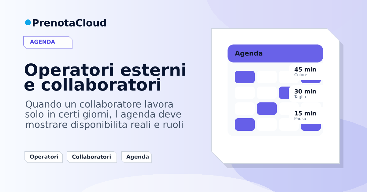 Operatori esterni e collaboratori: come inserirli in agenda senza perdere controllo