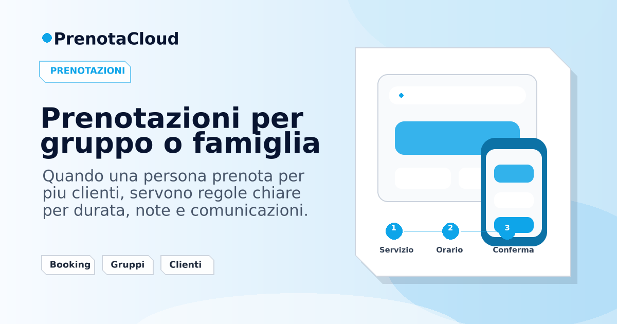 Prenotazioni per gruppo o famiglia: come gestire appuntamenti collegati senza caos
