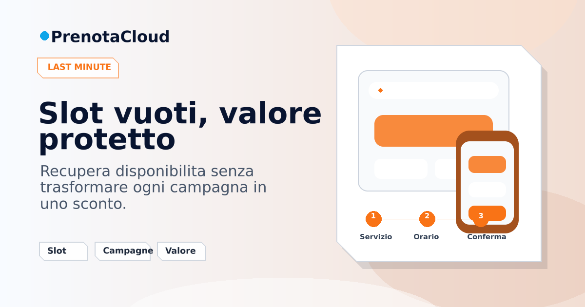 Prenotazioni last minute: trasformare slot vuoti in appuntamenti senza svalutare il servizio