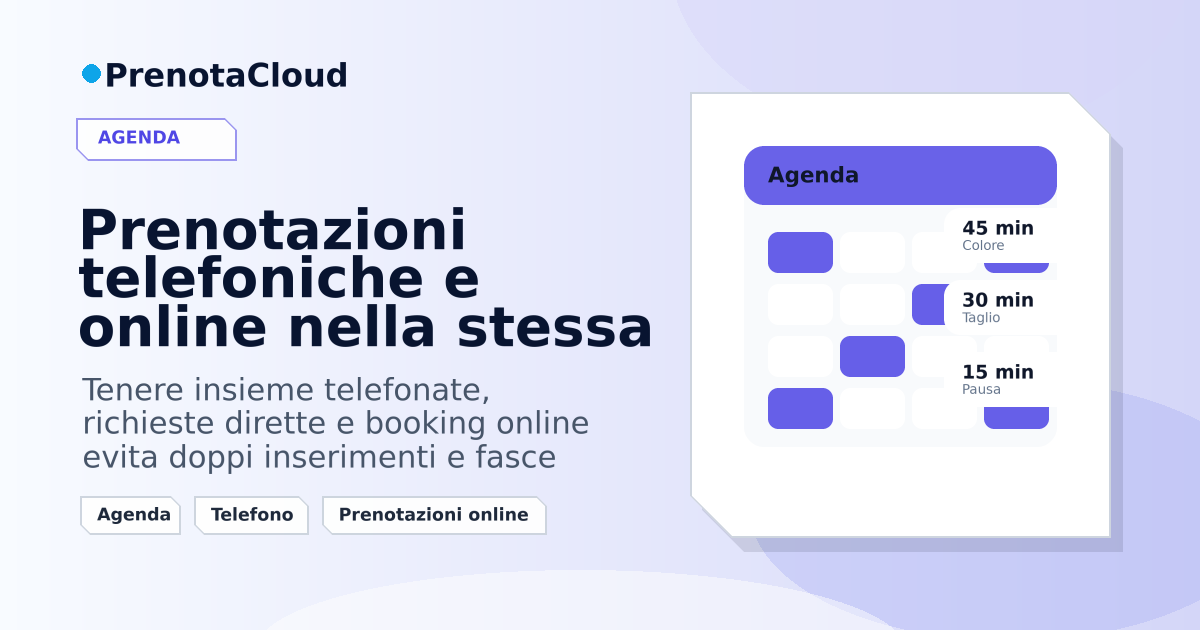 Prenotazioni telefoniche e online nella stessa agenda: come evitare confusione
