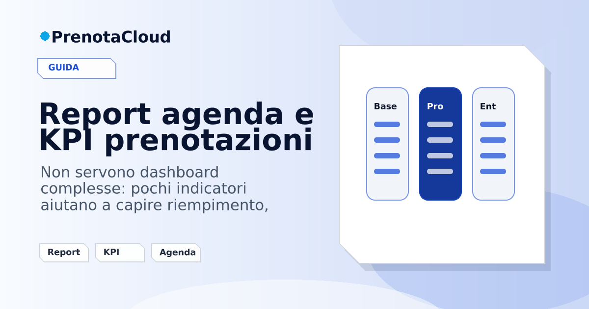 Report agenda e KPI prenotazioni: quali numeri guardare per migliorare davvero