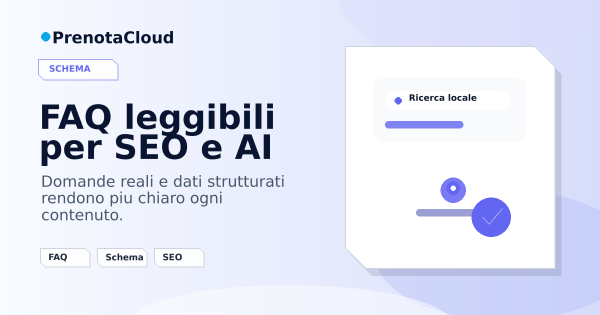 FAQ e dati strutturati nel blog: come aiutare SEO, AI e clienti a capire il servizio