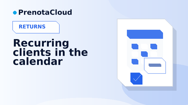Recurring clients and booking calendars: organizing returns without manual chasing