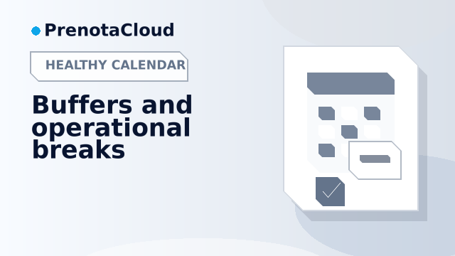 Buffers and breaks in the calendar: the detail that makes online booking sustainable