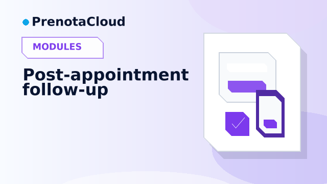 Post-appointment follow-up: what to send after a visit to increase trust and returns