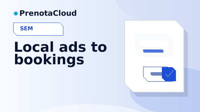 Google Ads for local bookings: when to invest and what to measure