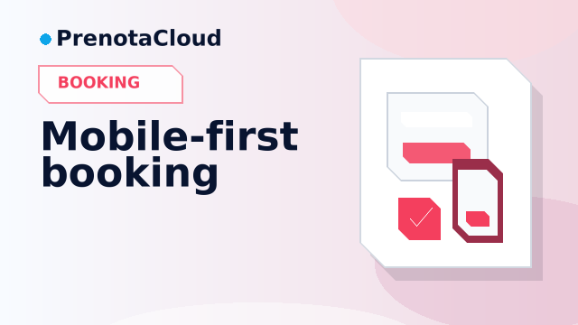 Mobile-first booking: designing the journey for customers deciding from their phone