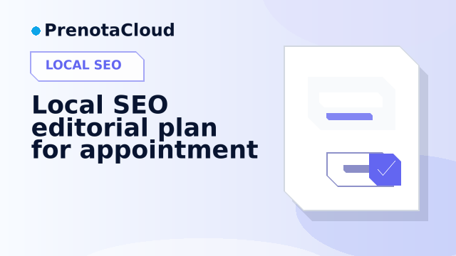 Local SEO editorial plan for appointment businesses: topics, pages and cadence