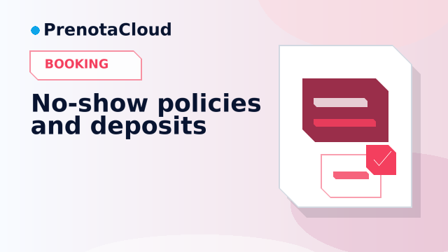 No-show policies and deposits: communicating them without making booking rigid