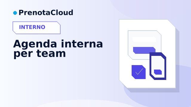 Agenda interna per team e aziende: coordinare appuntamenti non pubblici senza perdere visibilita