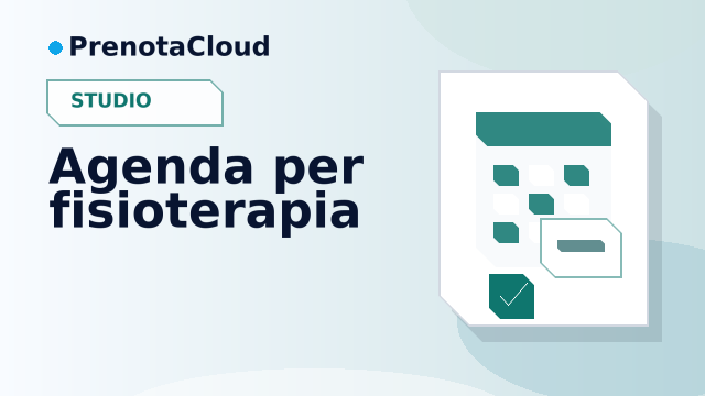 Prenotazioni online per fisioterapisti: agenda, trattamenti e continuita del paziente