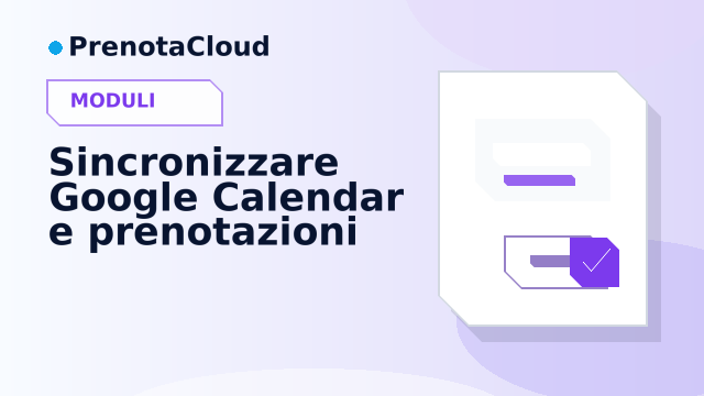 Sincronizzare Google Calendar e prenotazioni: quando serve e quali regole chiarire
