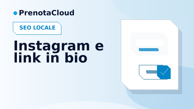 Instagram e link in bio: portare follower alla prenotazione senza perdere passaggi