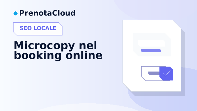Microcopy nel booking online: parole brevi che aiutano il cliente a prenotare