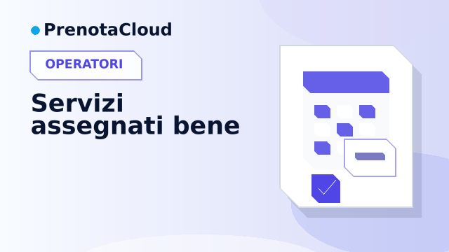 Operatori, competenze e servizi: come evitare prenotazioni assegnate alla persona sbagliata