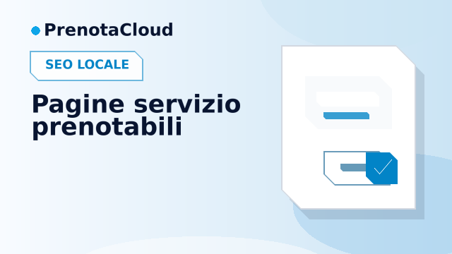 Pagine servizio per SEO locale: come scrivere contenuti che portano alla prenotazione