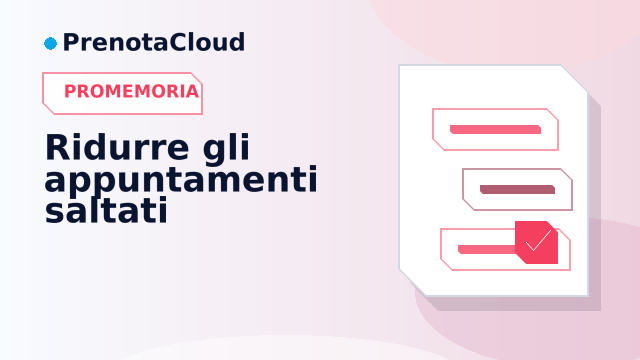 Come ridurre i no-show negli appuntamenti senza stressare il cliente