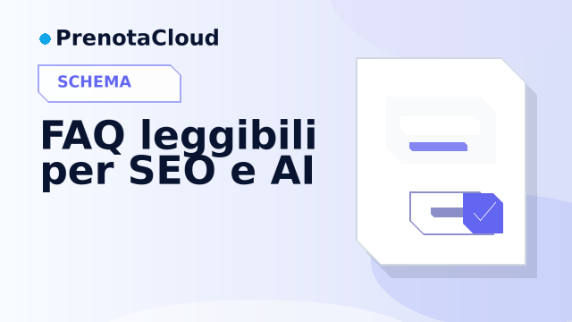 FAQ e dati strutturati nel blog: come aiutare SEO, AI e clienti a capire il servizio